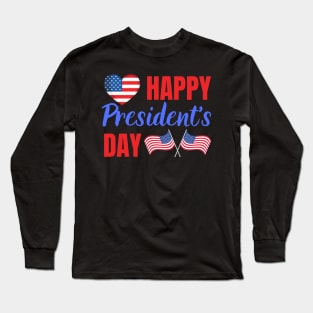 Happy President's Day Long Sleeve T-Shirt